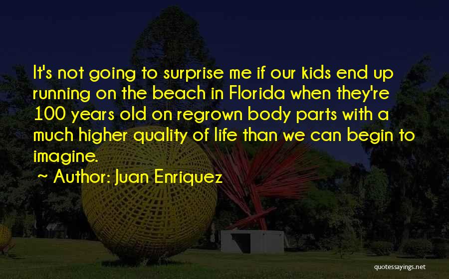 100 Years Of Life Quotes By Juan Enriquez