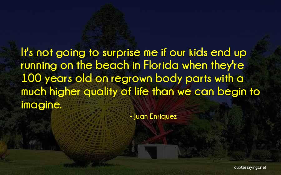 100 Years Of Life Quotes By Juan Enriquez