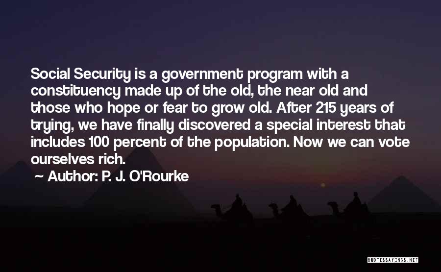 100 Years Old Quotes By P. J. O'Rourke