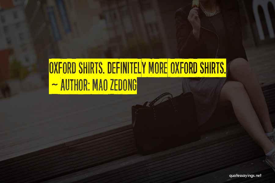 Mao Zedong Quotes: Oxford Shirts. Definitely More Oxford Shirts.