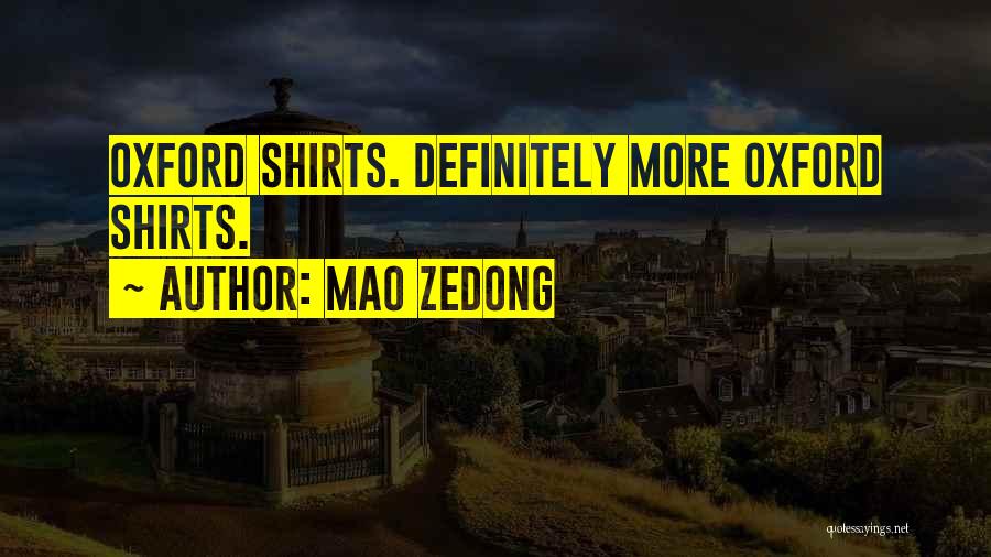 Mao Zedong Quotes: Oxford Shirts. Definitely More Oxford Shirts.