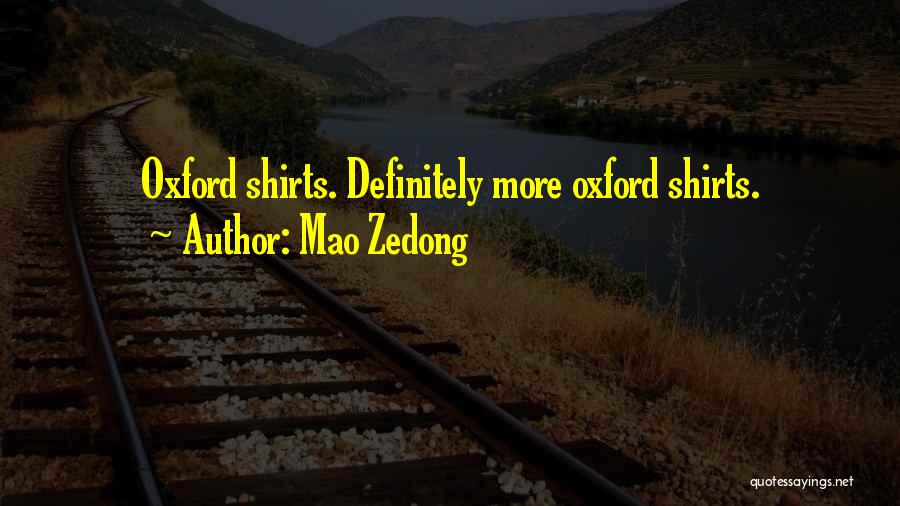 Mao Zedong Quotes: Oxford Shirts. Definitely More Oxford Shirts.
