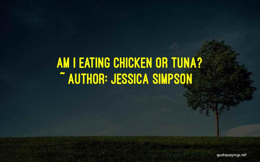 Jessica Simpson Quotes: Am I Eating Chicken Or Tuna?