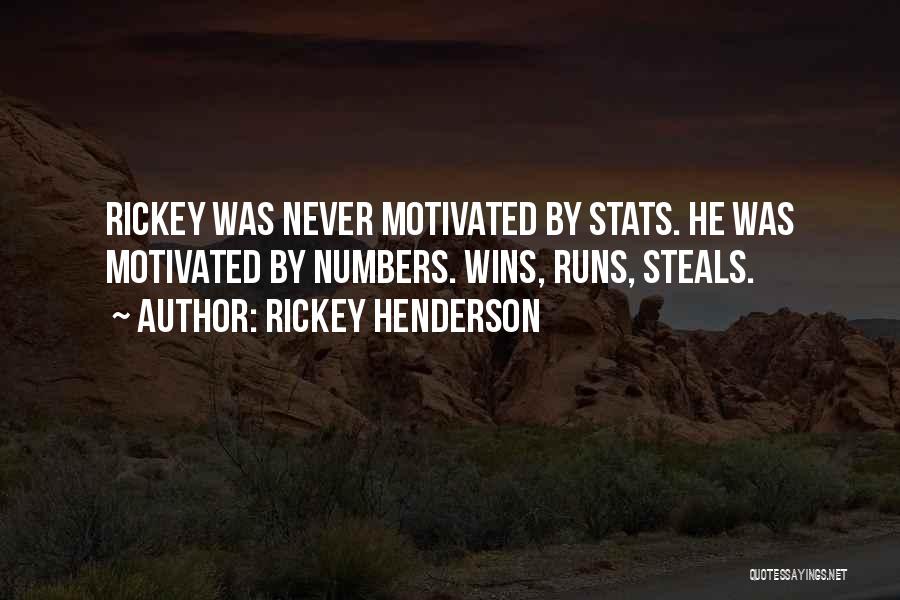 Rickey Henderson Quotes: Rickey Was Never Motivated By Stats. He Was Motivated By Numbers. Wins, Runs, Steals.