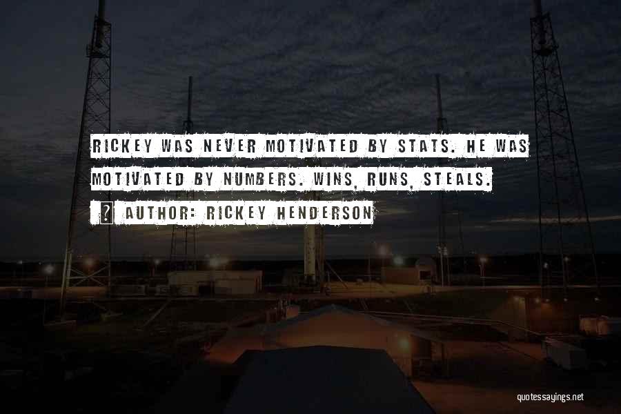 Rickey Henderson Quotes: Rickey Was Never Motivated By Stats. He Was Motivated By Numbers. Wins, Runs, Steals.