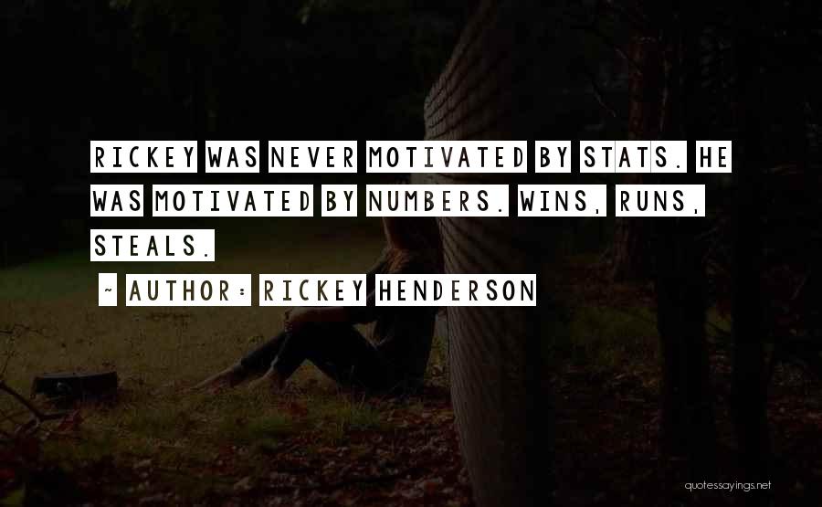 Rickey Henderson Quotes: Rickey Was Never Motivated By Stats. He Was Motivated By Numbers. Wins, Runs, Steals.
