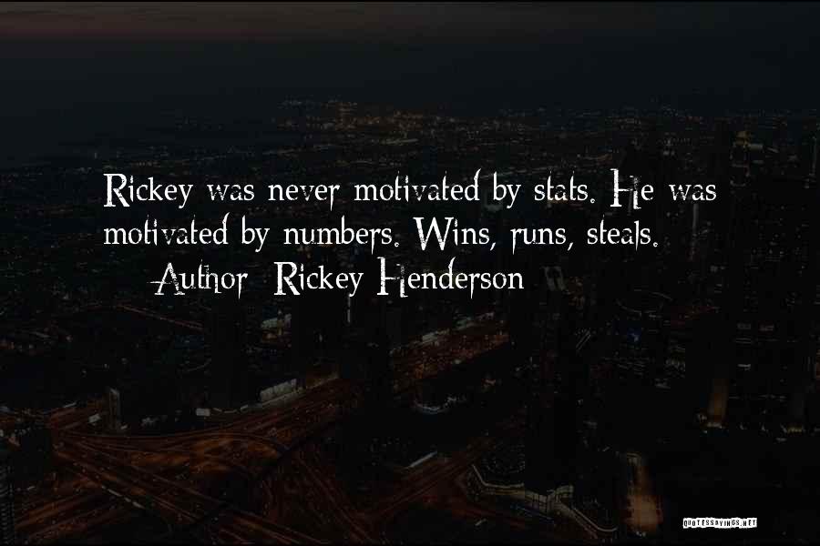Rickey Henderson Quotes: Rickey Was Never Motivated By Stats. He Was Motivated By Numbers. Wins, Runs, Steals.