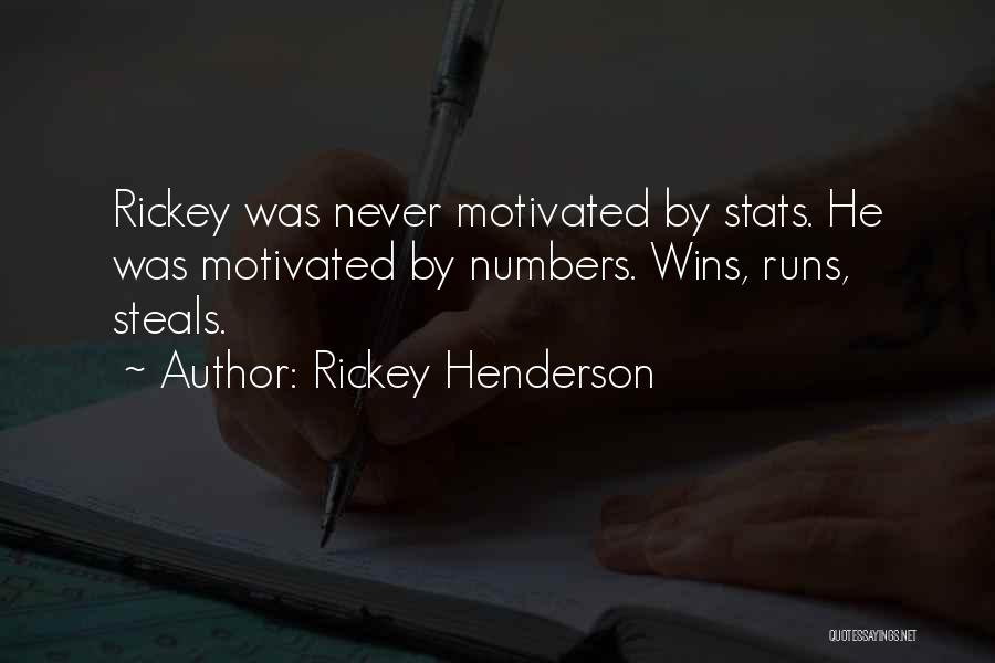 Rickey Henderson Quotes: Rickey Was Never Motivated By Stats. He Was Motivated By Numbers. Wins, Runs, Steals.