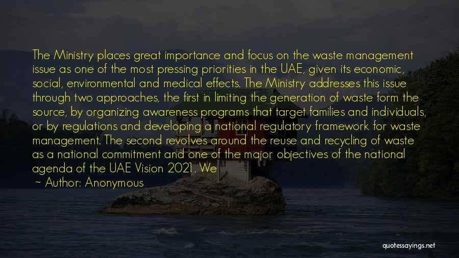 Anonymous Quotes: The Ministry Places Great Importance And Focus On The Waste Management Issue As One Of The Most Pressing Priorities In