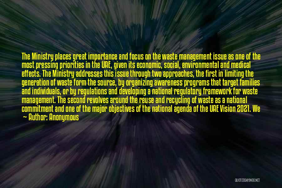 Anonymous Quotes: The Ministry Places Great Importance And Focus On The Waste Management Issue As One Of The Most Pressing Priorities In