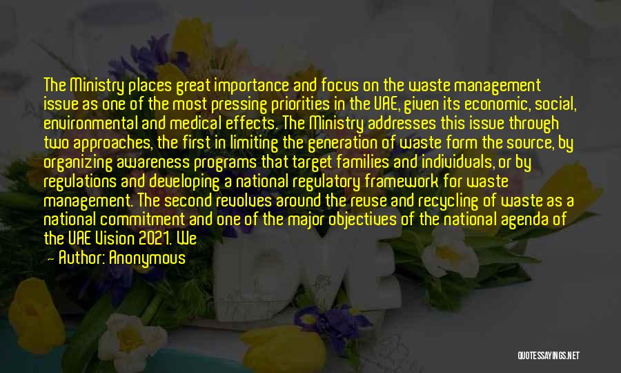 Anonymous Quotes: The Ministry Places Great Importance And Focus On The Waste Management Issue As One Of The Most Pressing Priorities In