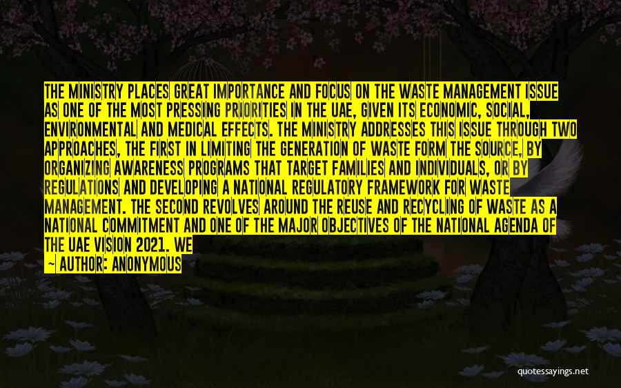 Anonymous Quotes: The Ministry Places Great Importance And Focus On The Waste Management Issue As One Of The Most Pressing Priorities In