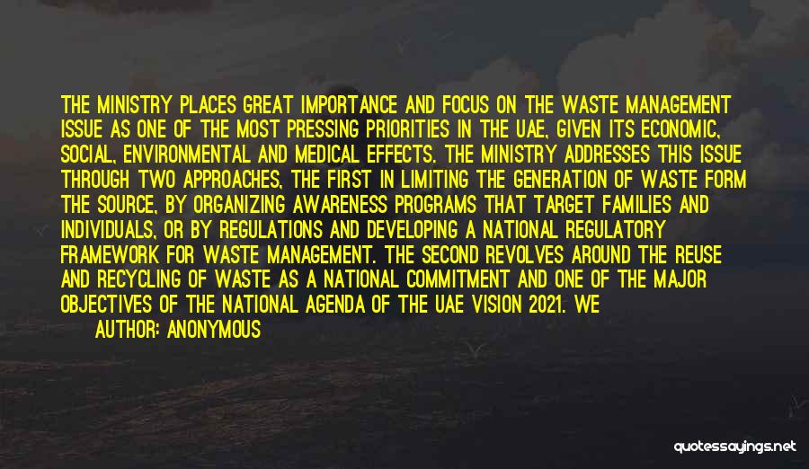 Anonymous Quotes: The Ministry Places Great Importance And Focus On The Waste Management Issue As One Of The Most Pressing Priorities In