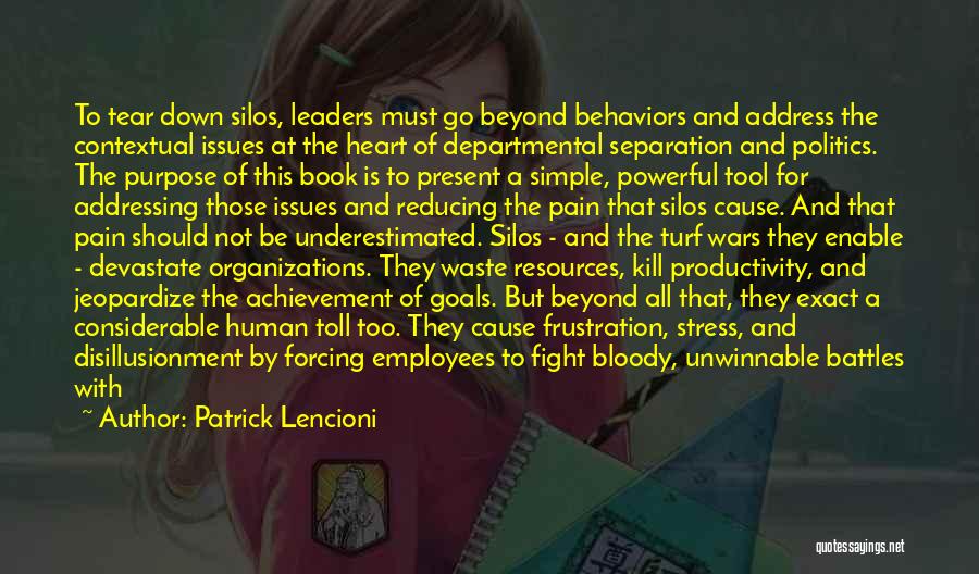 Patrick Lencioni Quotes: To Tear Down Silos, Leaders Must Go Beyond Behaviors And Address The Contextual Issues At The Heart Of Departmental Separation