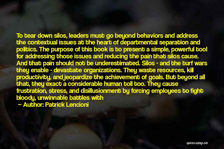 Patrick Lencioni Quotes: To Tear Down Silos, Leaders Must Go Beyond Behaviors And Address The Contextual Issues At The Heart Of Departmental Separation