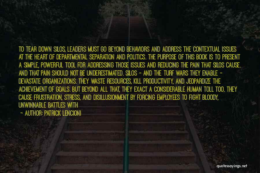 Patrick Lencioni Quotes: To Tear Down Silos, Leaders Must Go Beyond Behaviors And Address The Contextual Issues At The Heart Of Departmental Separation