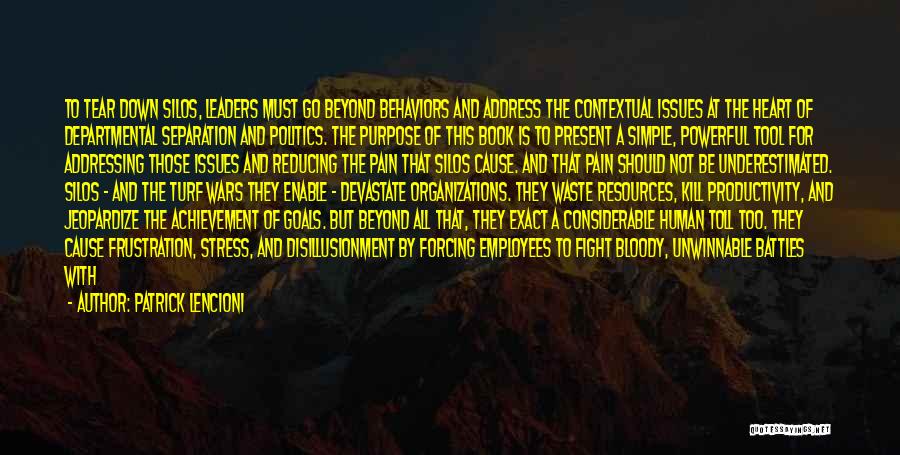 Patrick Lencioni Quotes: To Tear Down Silos, Leaders Must Go Beyond Behaviors And Address The Contextual Issues At The Heart Of Departmental Separation
