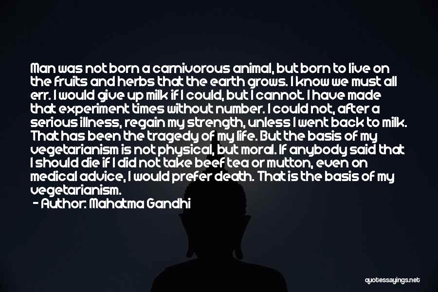 Mahatma Gandhi Quotes: Man Was Not Born A Carnivorous Animal, But Born To Live On The Fruits And Herbs That The Earth Grows.