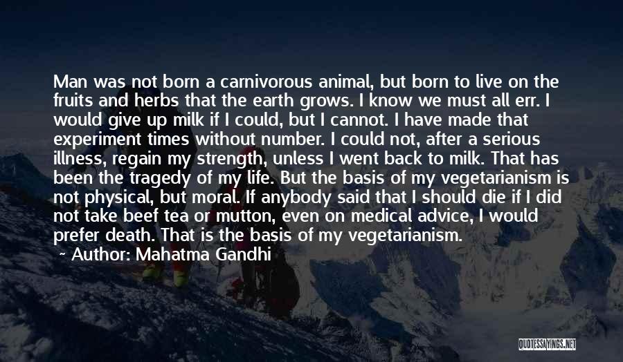 Mahatma Gandhi Quotes: Man Was Not Born A Carnivorous Animal, But Born To Live On The Fruits And Herbs That The Earth Grows.