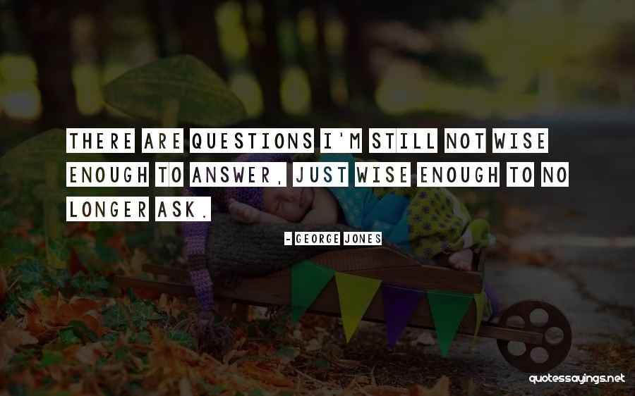 1003009455 Quotes By George Jones 1003009455 Quotes By George Jones