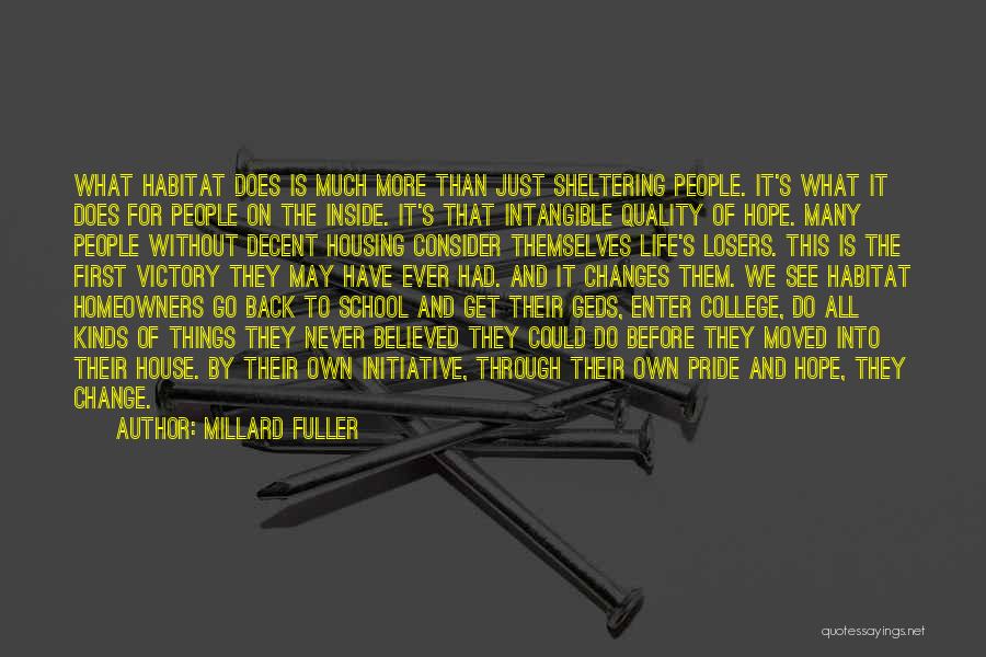 Millard Fuller Quotes: What Habitat Does Is Much More Than Just Sheltering People. It's What It Does For People On The Inside. It's