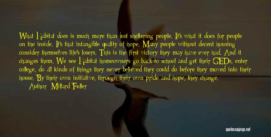 Millard Fuller Quotes: What Habitat Does Is Much More Than Just Sheltering People. It's What It Does For People On The Inside. It's