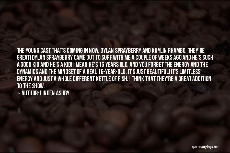 Linden Ashby Quotes: The Young Cast That's Coming In Now, Dylan Sprayberry And Khylin Rhambo, They're Great! Dylan Sprayberry Came Out To Surf