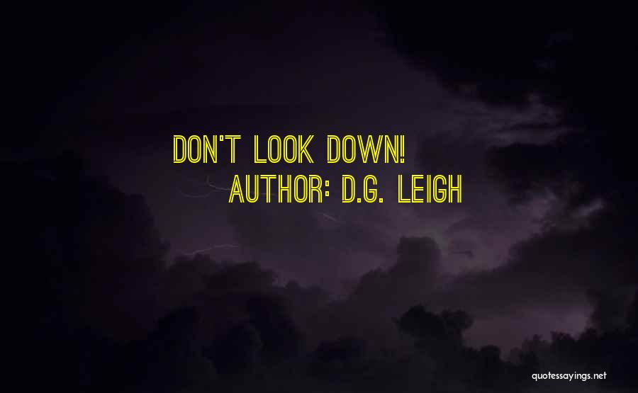 D.G. Leigh Quotes: Don't Look Down!