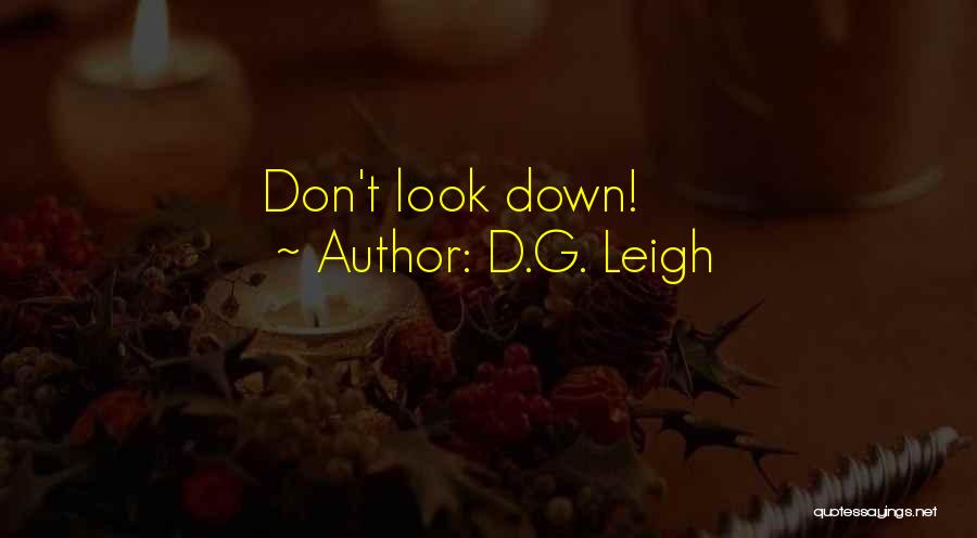 D.G. Leigh Quotes: Don't Look Down!