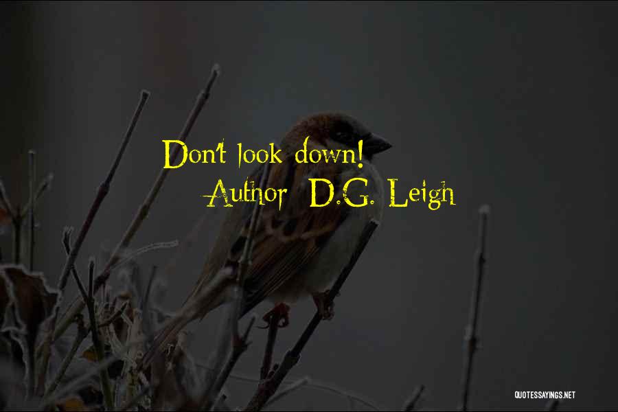 D.G. Leigh Quotes: Don't Look Down!