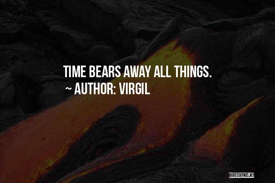 Virgil Quotes: Time Bears Away All Things.
