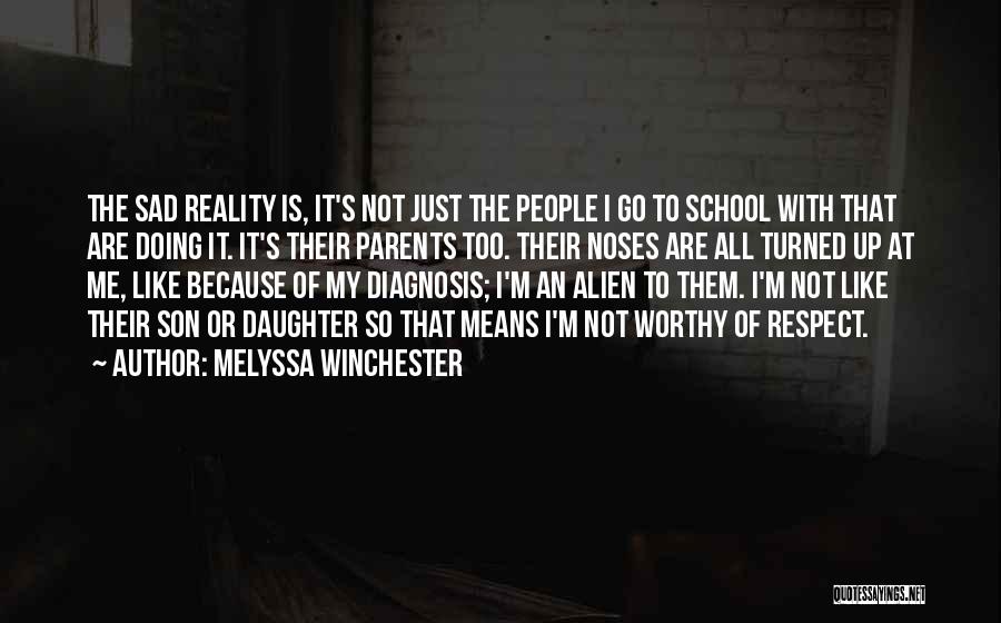 Melyssa Winchester Quotes: The Sad Reality Is, It's Not Just The People I Go To School With That Are Doing It. It's Their