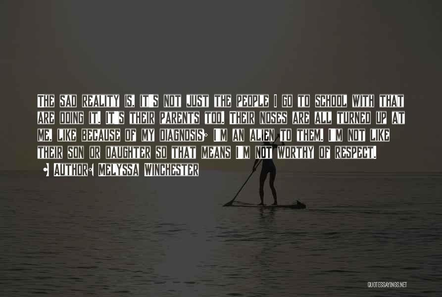 Melyssa Winchester Quotes: The Sad Reality Is, It's Not Just The People I Go To School With That Are Doing It. It's Their