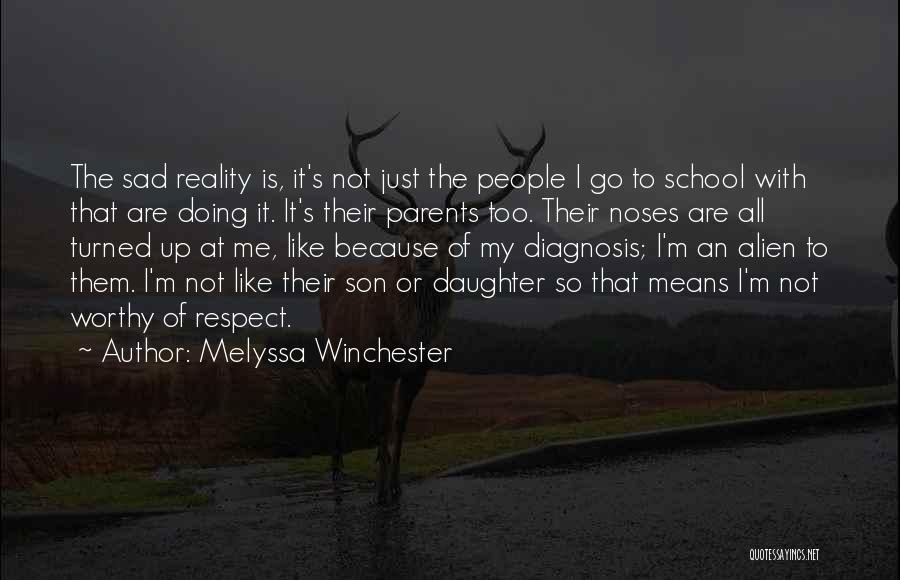 Melyssa Winchester Quotes: The Sad Reality Is, It's Not Just The People I Go To School With That Are Doing It. It's Their