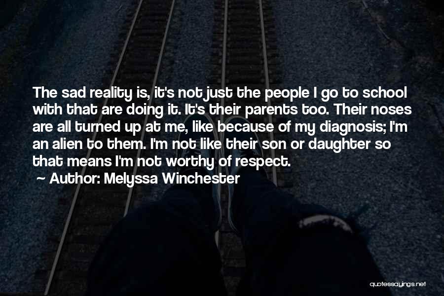 Melyssa Winchester Quotes: The Sad Reality Is, It's Not Just The People I Go To School With That Are Doing It. It's Their