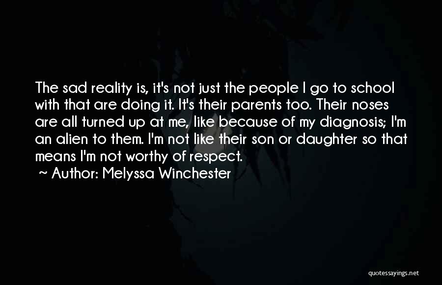 Melyssa Winchester Quotes: The Sad Reality Is, It's Not Just The People I Go To School With That Are Doing It. It's Their