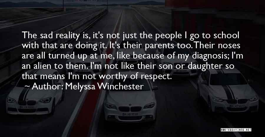 Melyssa Winchester Quotes: The Sad Reality Is, It's Not Just The People I Go To School With That Are Doing It. It's Their