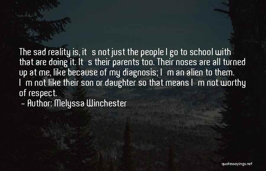 Melyssa Winchester Quotes: The Sad Reality Is, It's Not Just The People I Go To School With That Are Doing It. It's Their