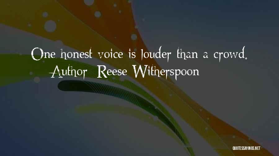 Reese Witherspoon Quotes: One Honest Voice Is Louder Than A Crowd.