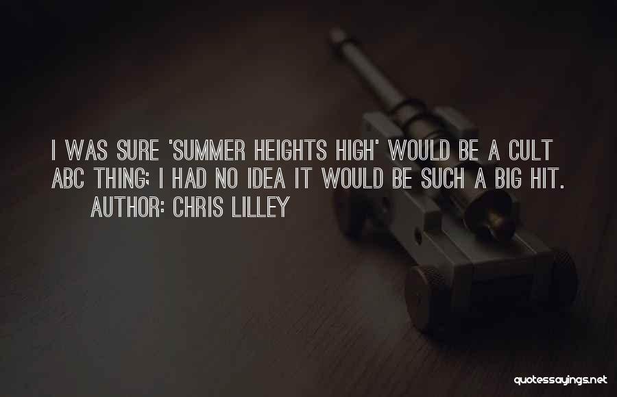 Chris Lilley Quotes: I Was Sure 'summer Heights High' Would Be A Cult Abc Thing; I Had No Idea It Would Be Such