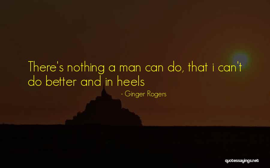 10055897 Quotes By Ginger Rogers 10055897 Quotes By Ginger Rogers