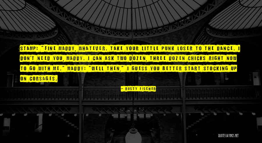 10055897 Quotes By Rusty Fischer 10055897 Quotes By Rusty Fischer