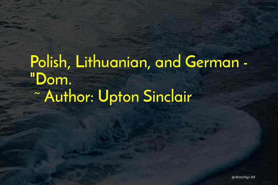 Upton Sinclair Quotes: Polish, Lithuanian, And German - Dom.