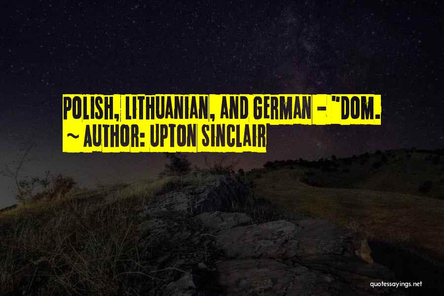 Upton Sinclair Quotes: Polish, Lithuanian, And German - Dom.