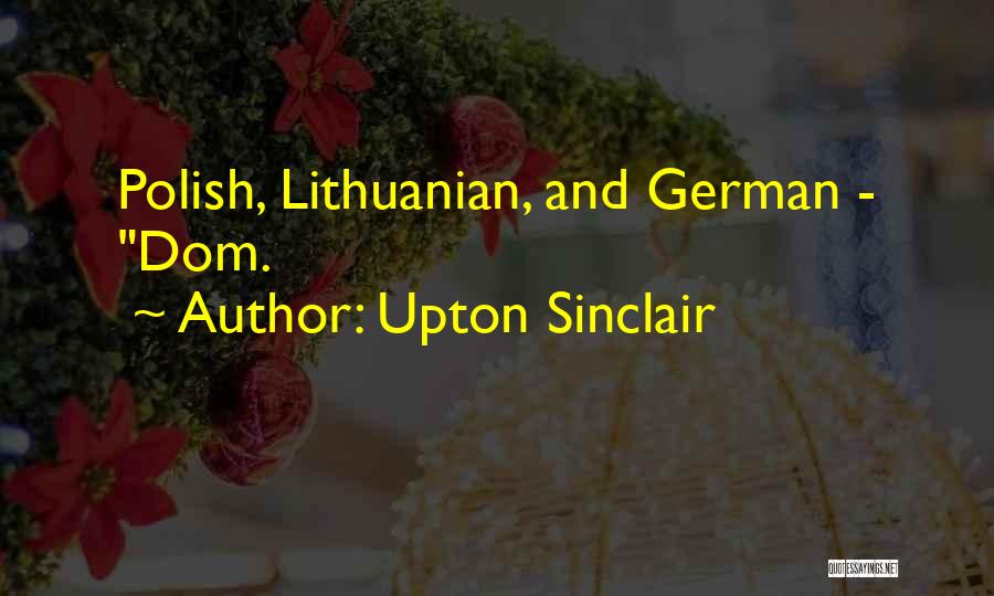 Upton Sinclair Quotes: Polish, Lithuanian, And German - Dom.