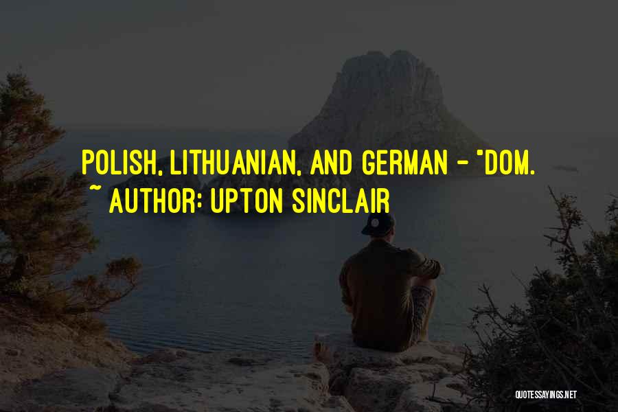 Upton Sinclair Quotes: Polish, Lithuanian, And German - Dom.