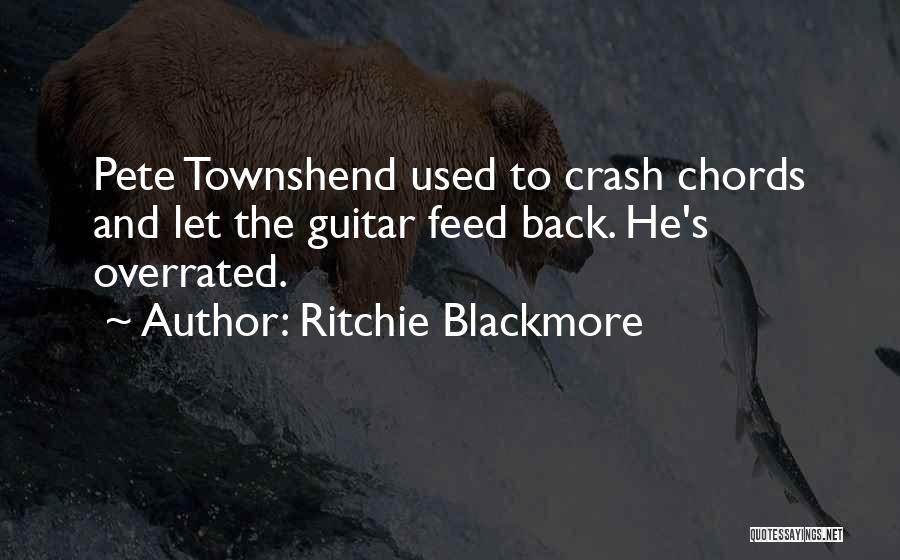 Ritchie Blackmore Quotes: Pete Townshend Used To Crash Chords And Let The Guitar Feed Back. He's Overrated.