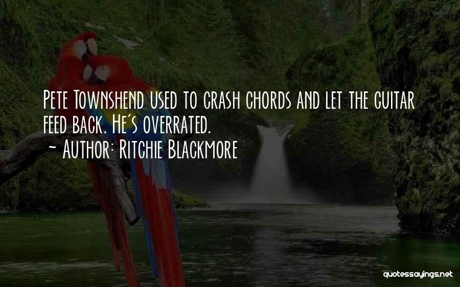 Ritchie Blackmore Quotes: Pete Townshend Used To Crash Chords And Let The Guitar Feed Back. He's Overrated.