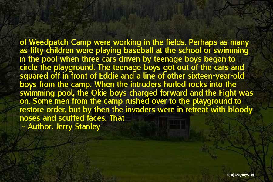 Jerry Stanley Quotes: Of Weedpatch Camp Were Working In The Fields. Perhaps As Many As Fifty Children Were Playing Baseball At The School