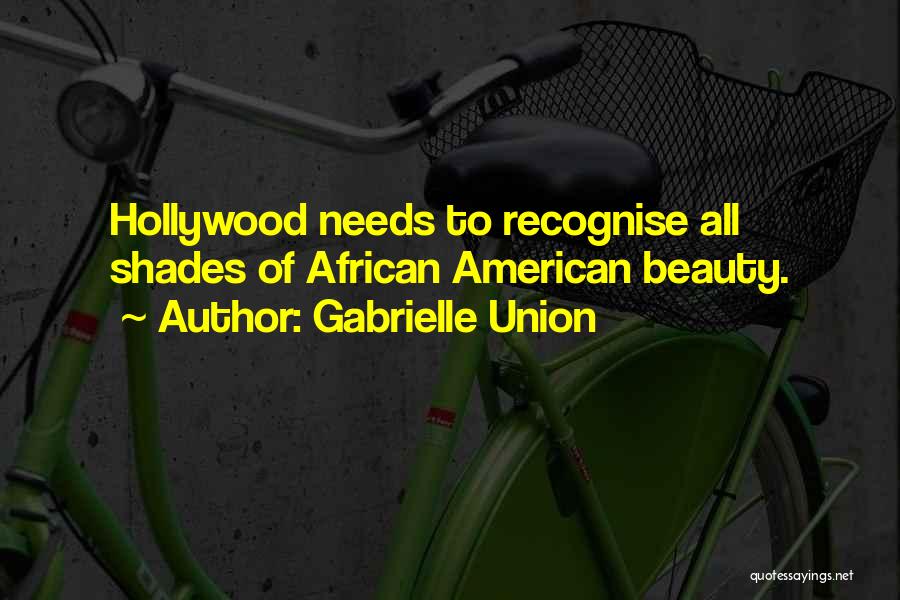 Gabrielle Union Quotes: Hollywood Needs To Recognise All Shades Of African American Beauty.